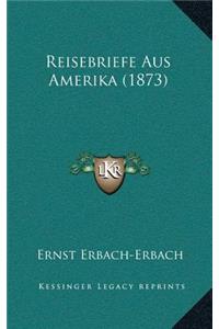 Reisebriefe Aus Amerika (1873)