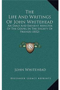 The Life and Writings of John Whitehead