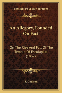 An Allegory, Founded On Fact