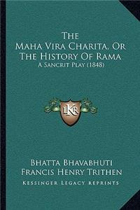 Maha Vira Charita, Or The History Of Rama