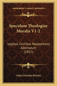 Speculum Theologiae Moralis V1-2