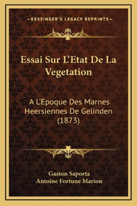 Essai Sur L'Etat De La Vegetation