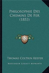 Philosophie Des Chemins de Fer (1853)