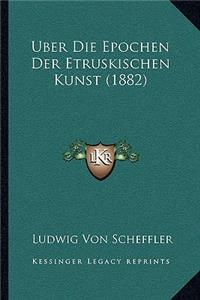 Uber Die Epochen Der Etruskischen Kunst (1882)