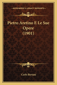 Pietro Aretino E Le Sue Opere (1901)