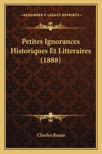 Petites Ignorances Historiques Et Litteraires (1888)
