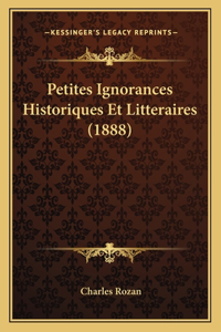 Petites Ignorances Historiques Et Litteraires (1888)