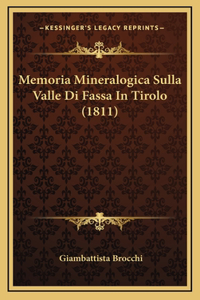 Memoria Mineralogica Sulla Valle Di Fassa In Tirolo (1811)