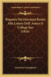 Risposta del Giovanni Rosini Alla Lettera Dell' Amico E Collega Suo (1826)