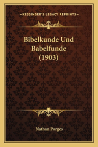 Bibelkunde Und Babelfunde (1903)