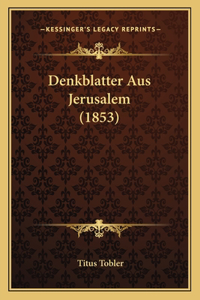 Denkblatter Aus Jerusalem (1853)
