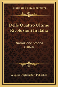 Delle Quattro Ultime Rivoluzioni In Italia