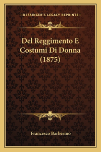 Del Reggimento E Costumi Di Donna (1875)