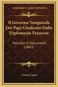 Il Governo Temporale Dei Papi Giudicato Dalla Diplomazia Francese