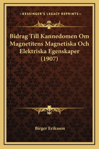 Bidrag Till Kannedomen Om Magnetitens Magnetiska Och Elektriska Egenskaper (1907)