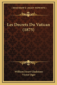 Les Decrets Du Vatican (1875)