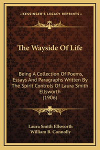 The Wayside Of Life