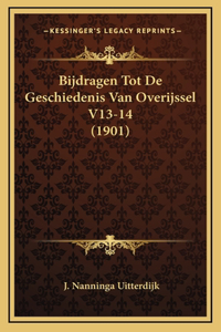 Bijdragen Tot De Geschiedenis Van Overijssel V13-14 (1901)