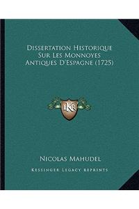 Dissertation Historique Sur Les Monnoyes Antiques D'Espagne (1725)