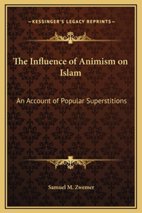 The Influence of Animism on Islam