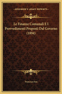 Le Finanze Comunali E I Provvedimenti Proposti Dal Governo (1894)