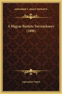 A Magyar Bunteto Torvenykonyv (1890)