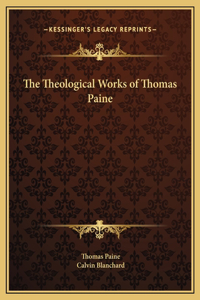 The Theological Works of Thomas Paine