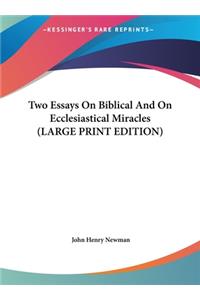 Two Essays on Biblical and on Ecclesiastical Miracles