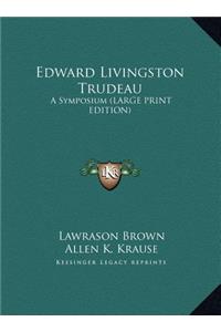 Edward Livingston Trudeau