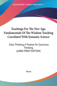 Teachings for the New Age, Fundamentals of the Wisdom Teaching Correlated with Semantic Science