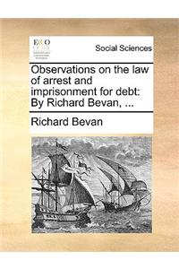 Observations on the Law of Arrest and Imprisonment for Debt