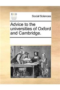 Advice to the universities of Oxford and Cambridge.