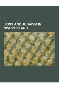 Jews and Judaism in Switzerland