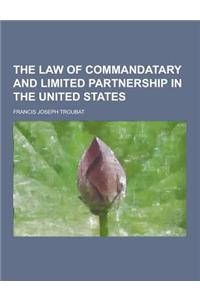 The Law of Commandatary and Limited Partnership in the United States