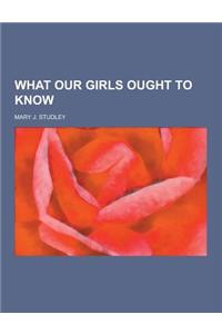 What Our Girls Ought to Know
