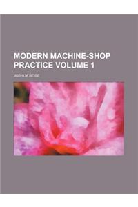 Modern Machine-Shop Practice Volume 1