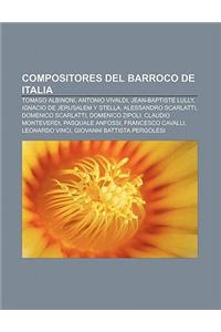 Compositores del Barroco de Italia: Tomaso Albinoni, Antonio Vivaldi, Jean-Baptiste Lully, Ignacio de Jerusalem y Stella, Alessandro Scarlatti