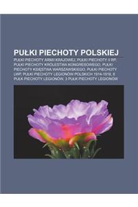 Pu KI Piechoty Polskiej: Pu KI Piechoty Armii Krajowej, Pu KI Piechoty II Rp, Pu KI Piechoty Krolestwa Kongresowego