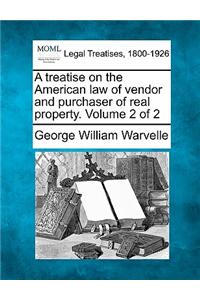 treatise on the American law of vendor and purchaser of real property. Volume 2 of 2