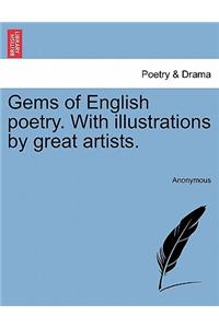 Gems of English Poetry. with Illustrations by Great Artists.