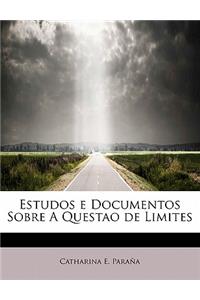 Estudos E Documentos Sobre a Questao de Limites