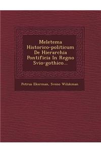 Meletema Historico-Politicum de Hierarchia Pontificia in Regno Svio-Gothico...
