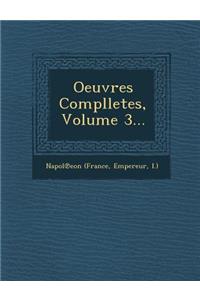 Oeuvres Complletes, Volume 3...