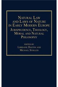 Natural Law and Laws of Nature in Early Modern Europe