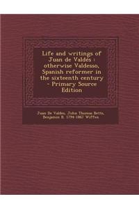 Life and Writings of Juan de Valdes