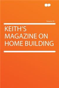 Keith's Magazine on Home Building Volume 39