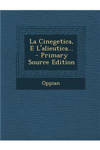 La Cinegetica, E L'Alieutica... - Primary Source Edition