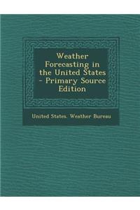 Weather Forecasting in the United States - Primary Source Edition