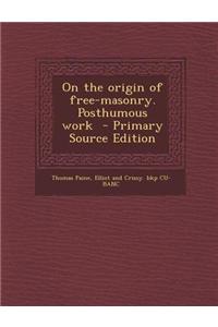 On the Origin of Free-Masonry. Posthumous Work