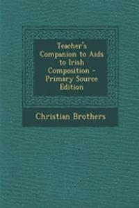 Teacher's Companion to AIDS to Irish Composition - Primary Source Edition